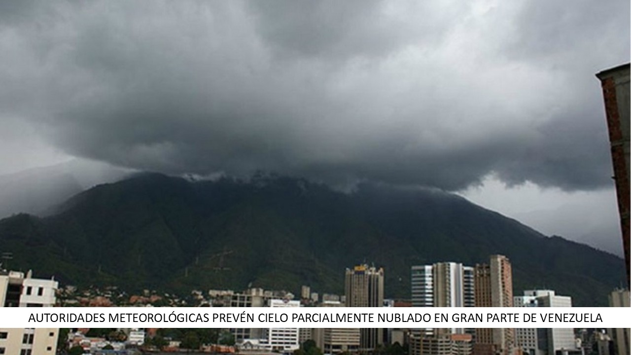 AUTORIDADES METEOROLÓGICAS PREVÉN CIELO PARCIALMENTE NUBLADO EN GRAN PARTE DE VENEZUELA