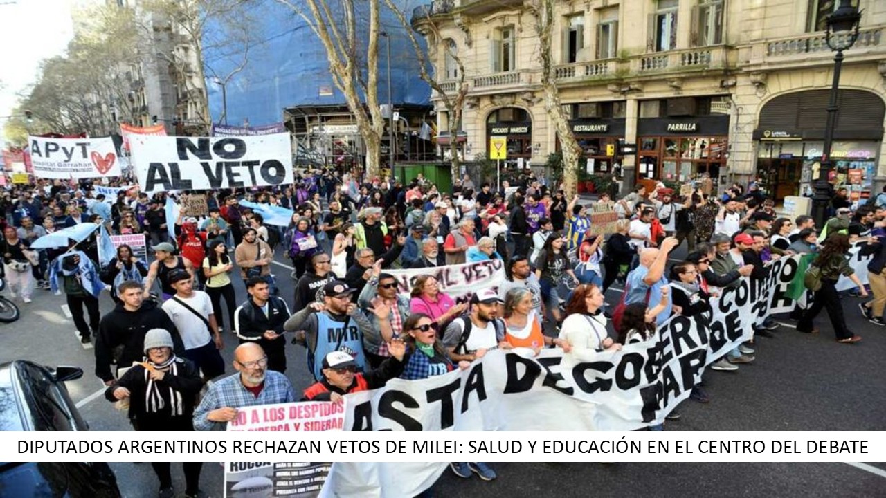 DIPUTADOS ARGENTINOS RECHAZAN VETOS DE MILEI SALUD Y EDUCACIÓN EN EL CENTRO DEL DEBATE