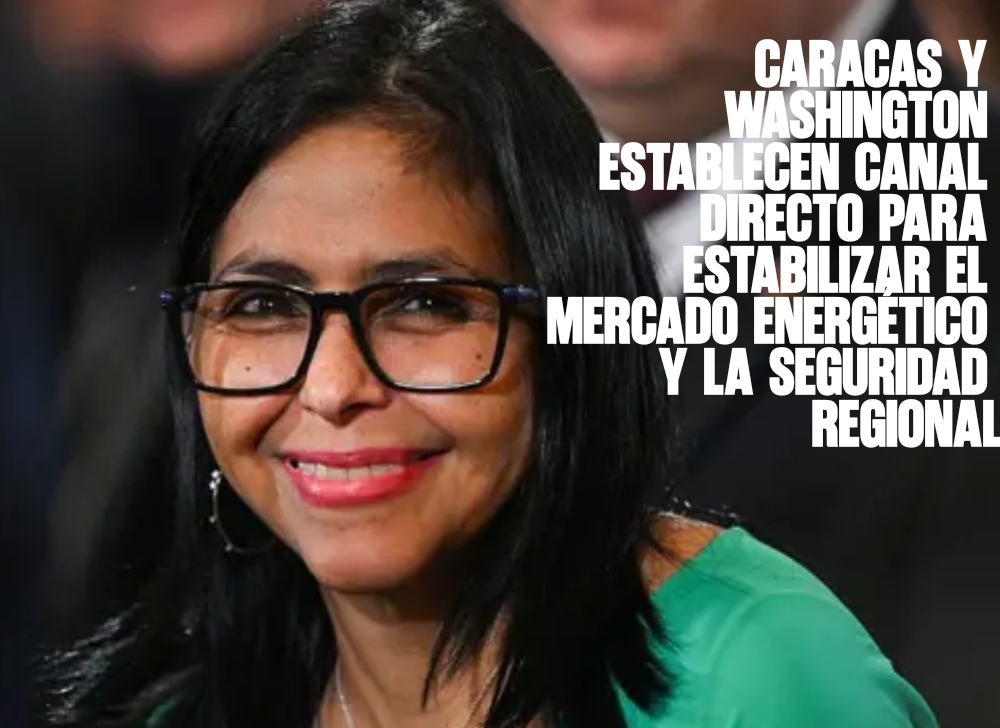 Caracas y Washington establecen canal directo para estabilizar el mercado energético y la seguridad regional
