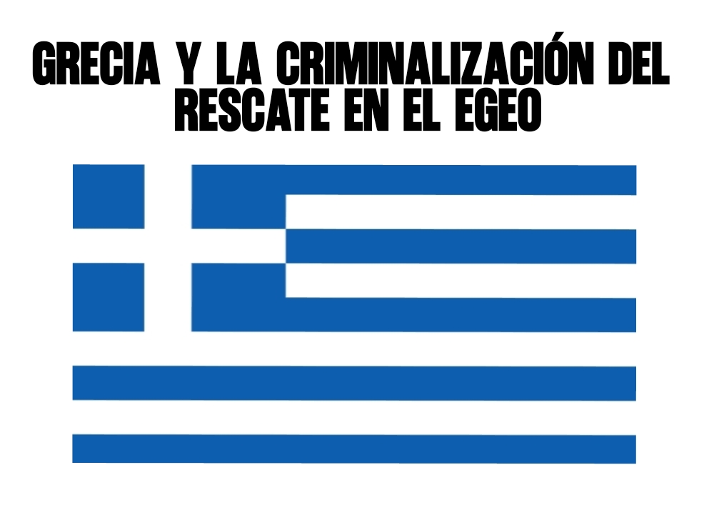 El Dilema de la Compasión Grecia y la Criminalización del Rescate en el Egeo