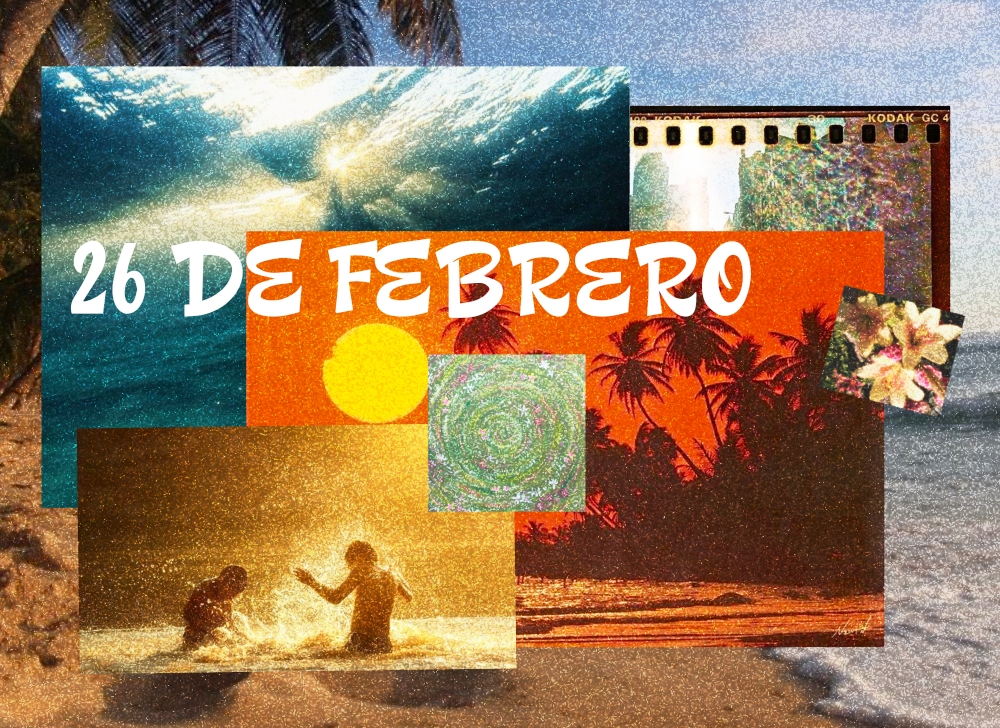 EFEMERIDES 26 DE FEBRERO