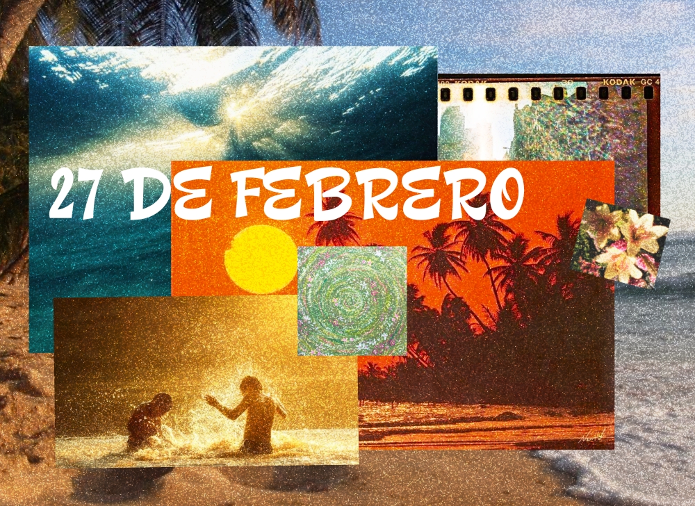 EFEMERIDES 27 DE FEBRERO