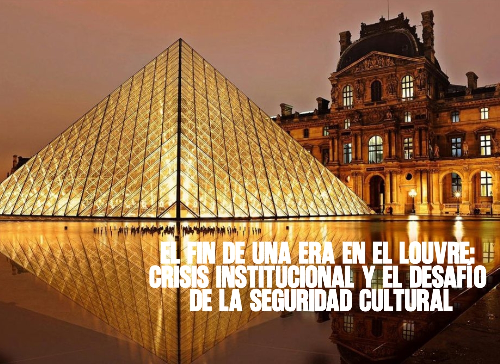 El fin de una era en el Louvre Crisis institucional y el desafío de la seguridad cultural