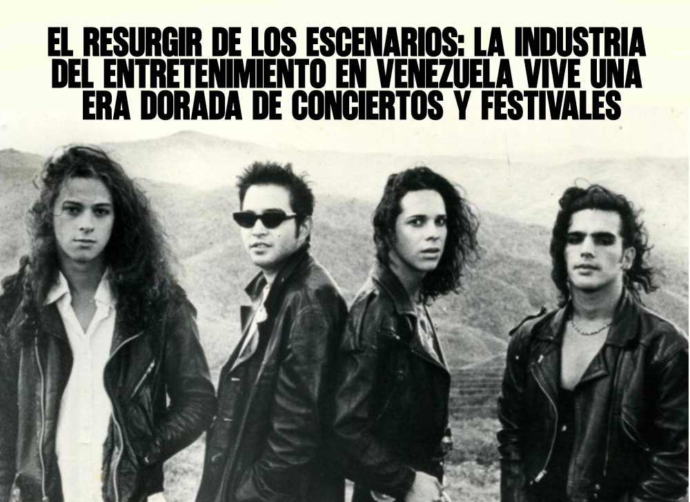 El resurgir de los escenarios La industria del entretenimiento en Venezuela vive una era dorada de conciertos y festivales