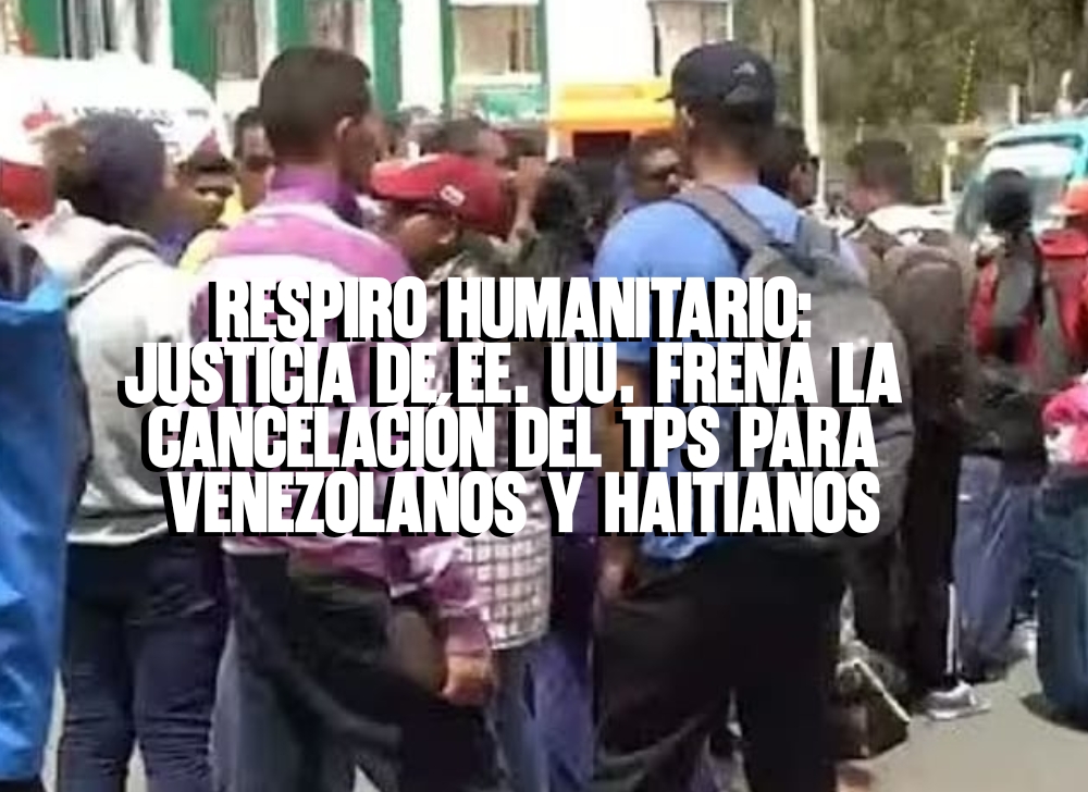 Justicia de EE. UU. frena la cancelación del TPS para venezolanos y haitianos