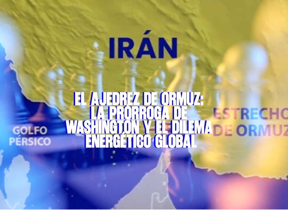 El ajedrez de Ormuz La prórroga de Washington y el dilema energético global