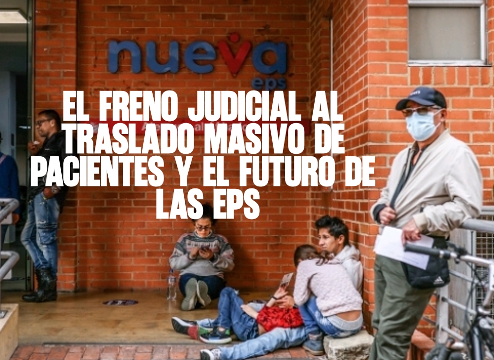 El freno judicial al traslado masivo de pacientes y el futuro de las EPS