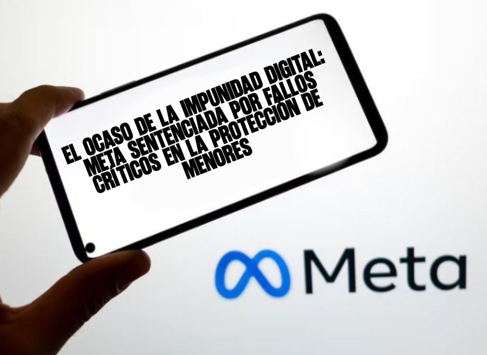 El ocaso de la impunidad digital Meta sentenciada por fallos críticos en la protección de menores