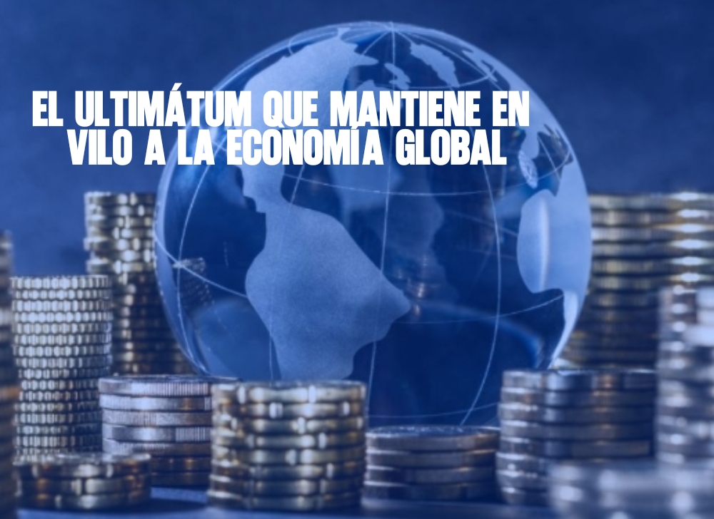 El ultimátum que mantiene en vilo a la economía global