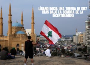 Líbano inicia una tregua de diez días bajo la sombra de la incertidumbre