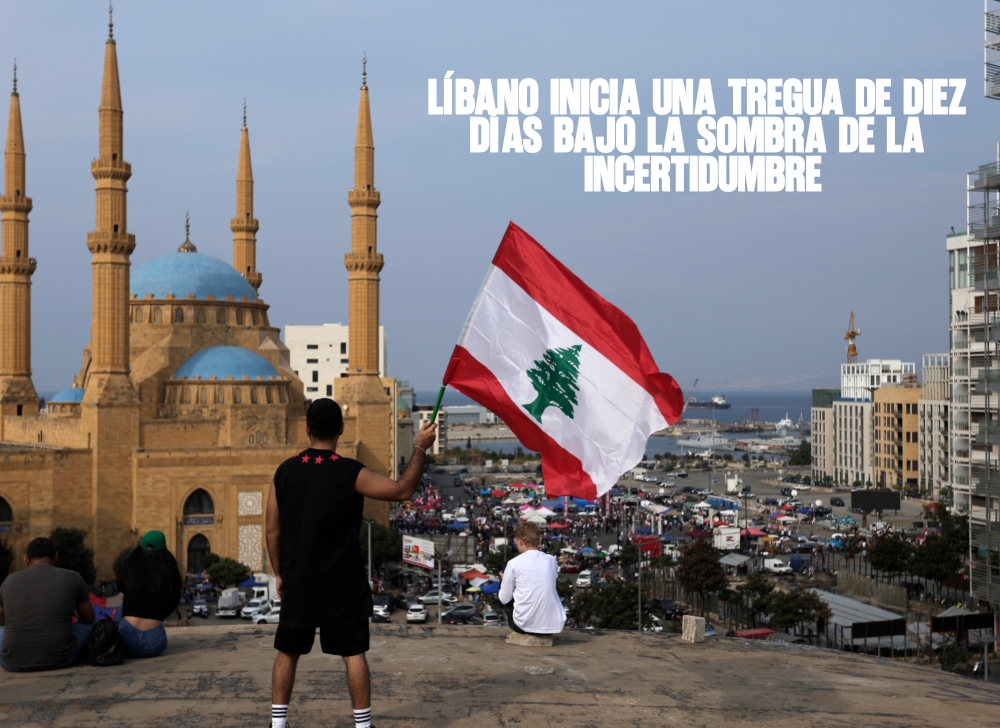 Líbano inicia una tregua de diez días bajo la sombra de la incertidumbre
