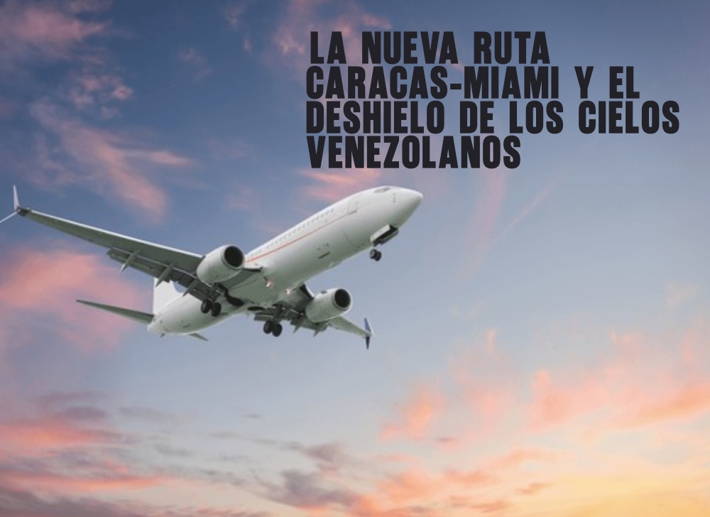 ​La nueva ruta Caracas-Miami y el deshielo de los cielos venezolanos