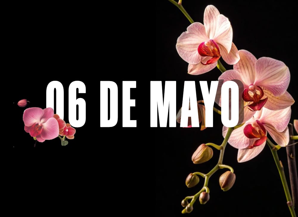 EFEMERIDES 06 DE MAYO