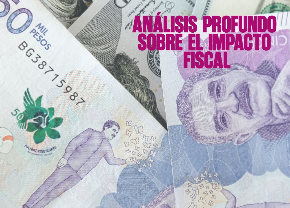 Análisis profundo sobre el impacto fiscal