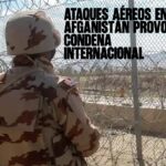 Ataques aéreos en Afganistán provocan condena internacional