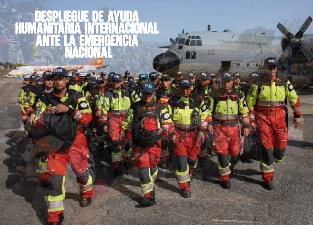 Despliegue de Ayuda Humanitaria Internacional ante la Emergencia Nacional