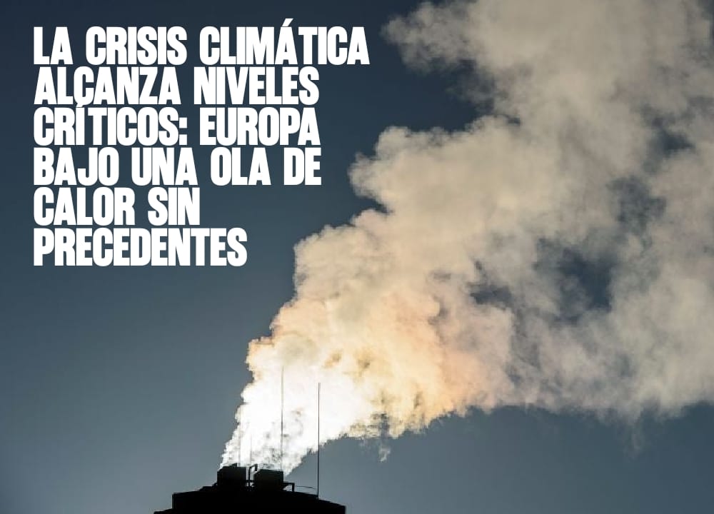 La crisis climática alcanza niveles críticos Europa bajo una ola de calor sin precedentes