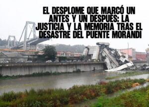 El desplome que marcó un antes y un después La justicia y la memoria tras el desastre del puente Morandi