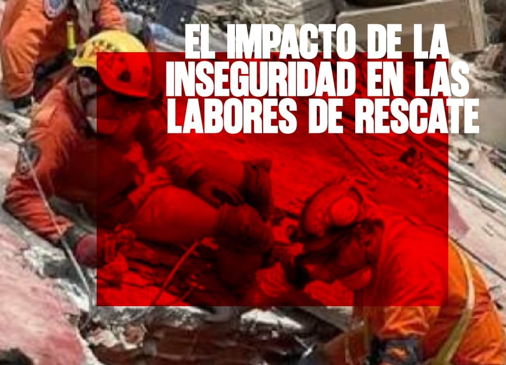 El impacto de la inseguridad en las labores de rescate