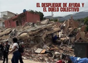 Emergencia humanitaria nacional tras los sismos El despliegue de ayuda y el duelo colectivo