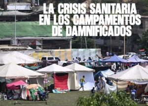 La crisis sanitaria en los campamentos de damnificados