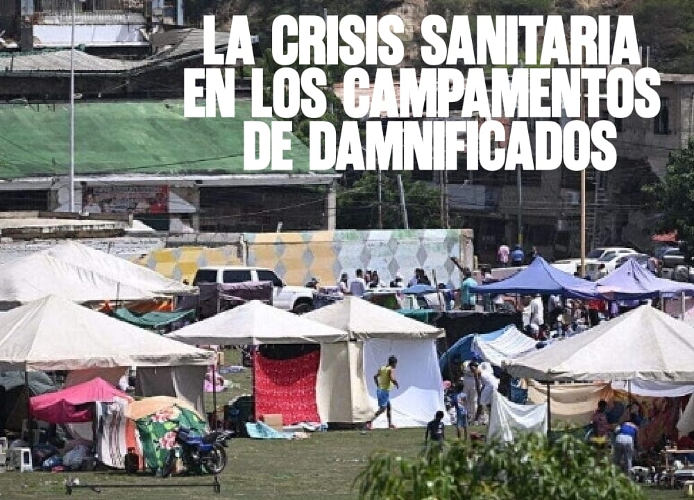 La crisis sanitaria en los campamentos de damnificados