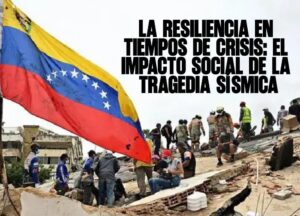 La resiliencia en tiempos de crisis El impacto social de la tragedia sísmica
