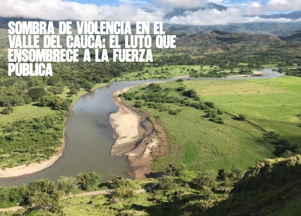 Sombra de violencia en el Valle del Cauca El luto que ensombrece a la fuerza pública