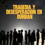 Tragedia y desesperación en Durban