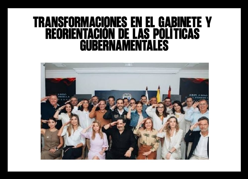 Transformaciones en el Gabinete y Reorientación de las Políticas Gubernamentales