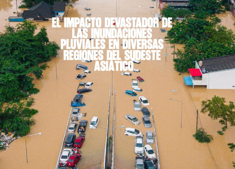 El Impacto Devastador de las Inundaciones Pluviales en Diversas Regiones del Sudeste Asiático