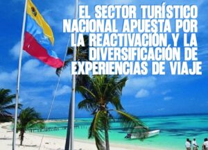 El sector turístico nacional apuesta por la reactivación y la diversificación de experiencias de viaje