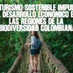 El turismo sostenible impulsa el desarrollo económico en las regiones de la biodiversidad colombiana