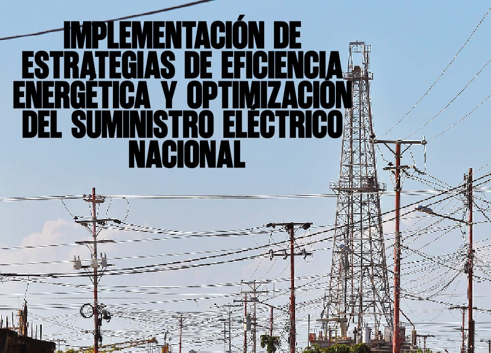 Implementación de estrategias de eficiencia energética y optimización del suministro eléctrico nacional