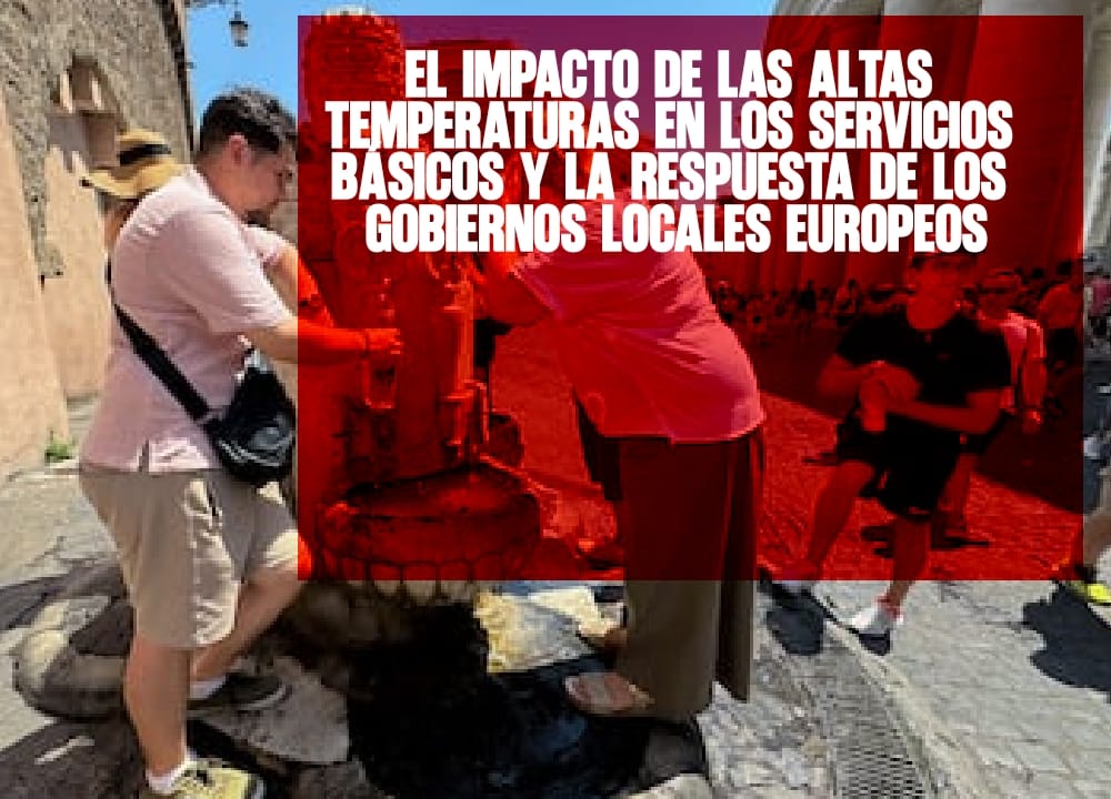 ​El impacto de las altas temperaturas en los servicios básicos y la respuesta de los gobiernos locales europeos
