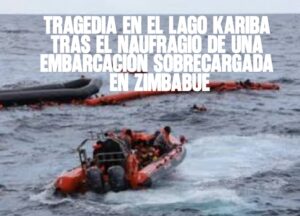 ​Tragedia en el lago Kariba tras el naufragio de una embarcación sobrecargada en Zimbabue