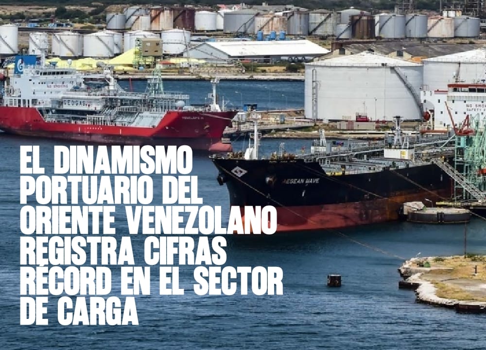 El dinamismo portuario del oriente venezolano registra cifras récord en el sector de carga