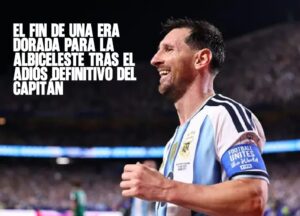 El fin de una era dorada para la Albiceleste tras el adiós definitivo del capitán