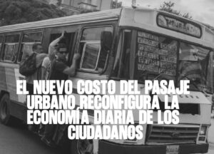 El nuevo costo del pasaje urbano reconfigura la economía diaria de los ciudadanos