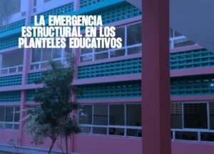 La emergencia estructural en los planteles educativos