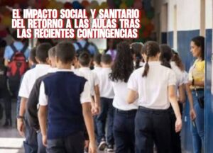​El impacto social y sanitario del retorno a las aulas tras las recientes contingencias