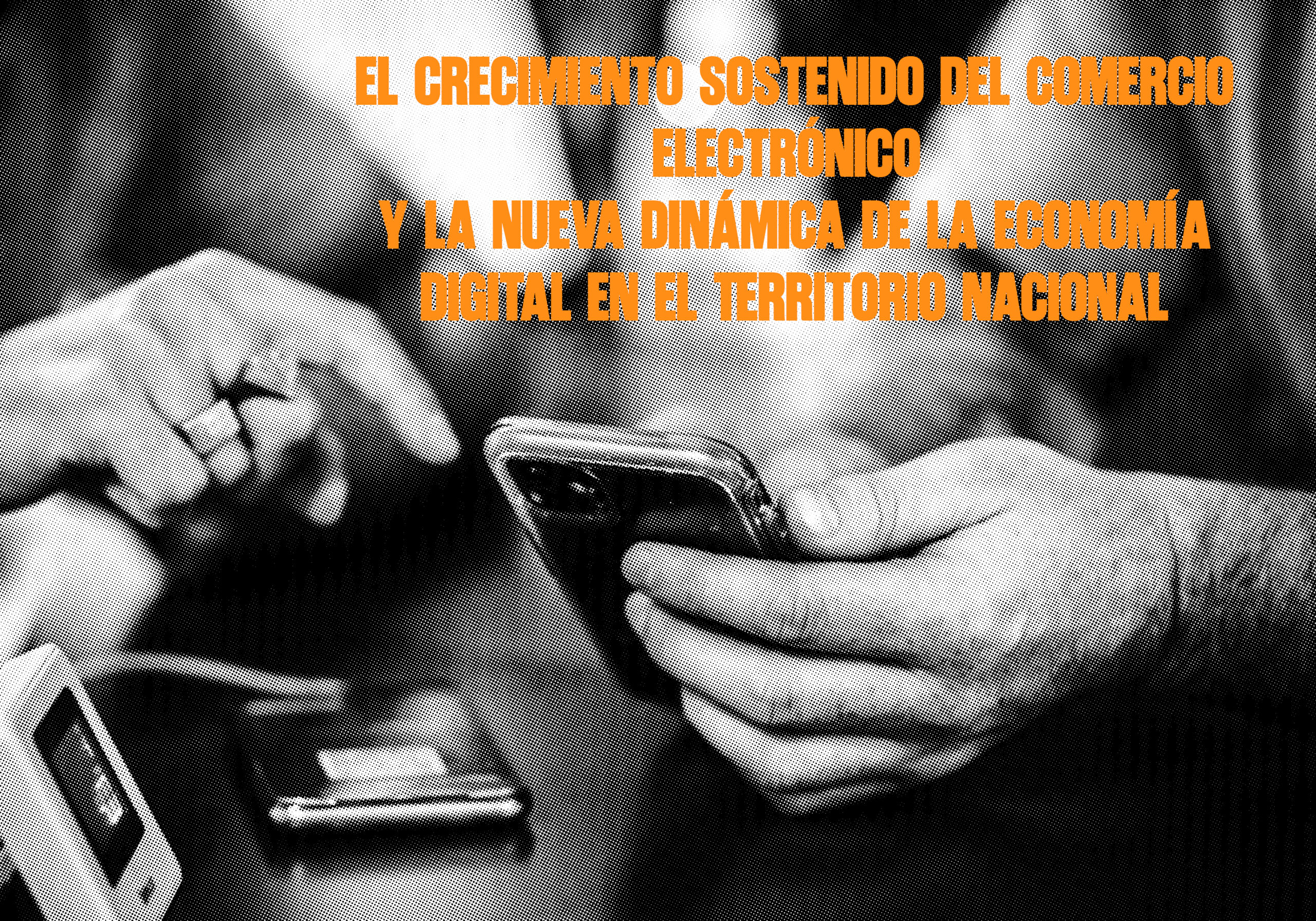 El Crecimiento Sostenido del Comercio Electrónico y la Nueva Dinámica de la Economía Digital en el Territorio Nacional