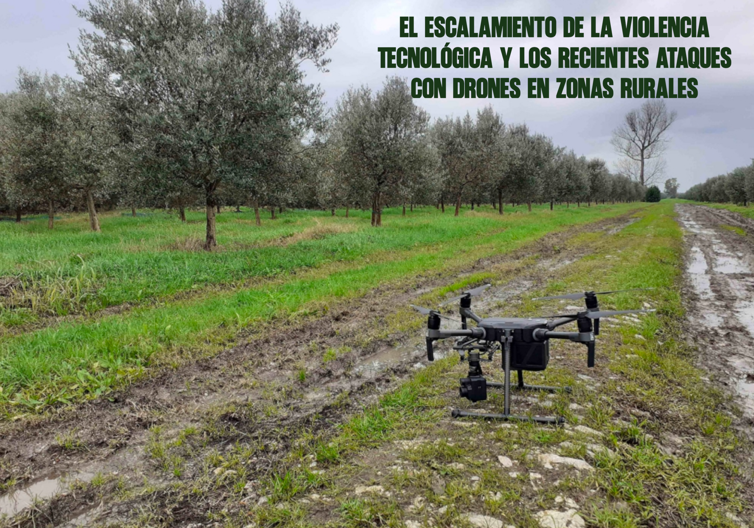 El Escalamiento de la Violencia Tecnológica y Los Recientes Ataques con Drones en Zonas Rurales