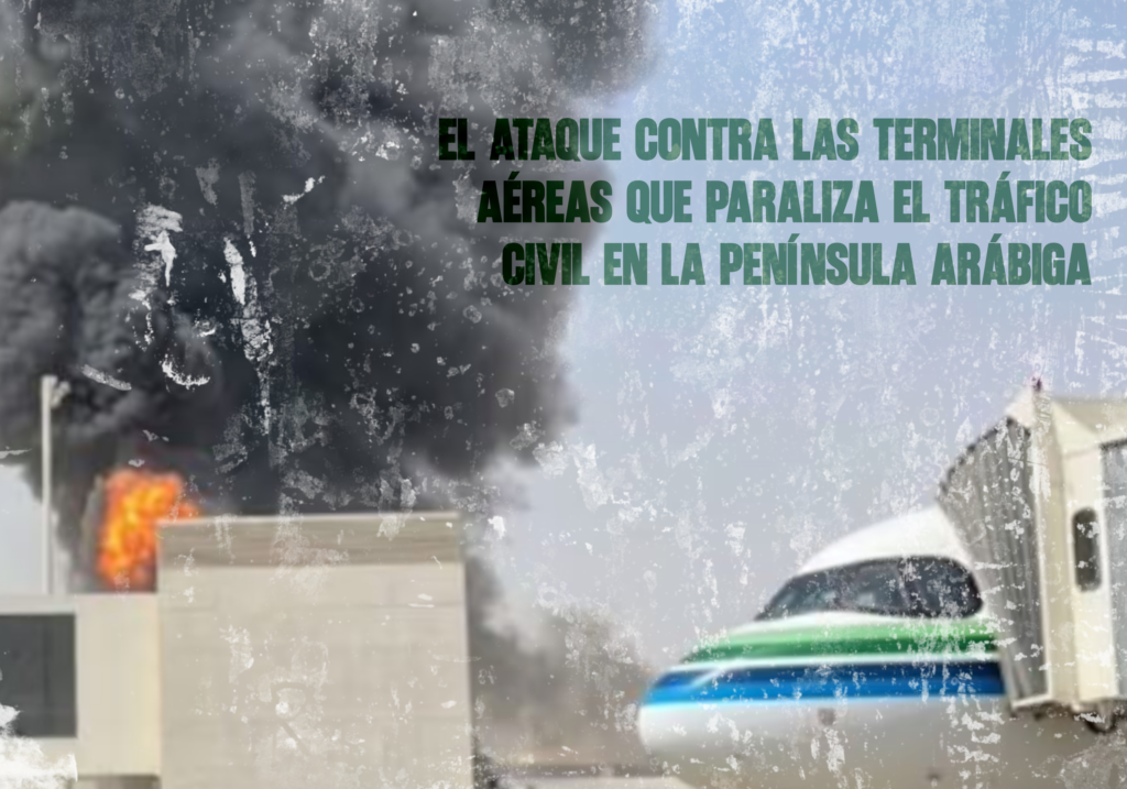 El ataque contra las terminales aéreas que paraliza el tráfico civil en la península arábiga