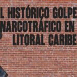 El histórico golpe al narcotráfico en el litoral Caribe
