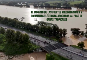 El impacto de las fuertes precipitaciones y tormentas eléctricas asociadas al paso de ondas tropicales