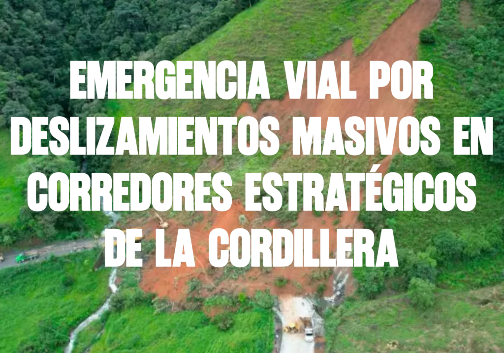 Emergencia vial por deslizamientos masivos en corredores estratégicos de la cordillera