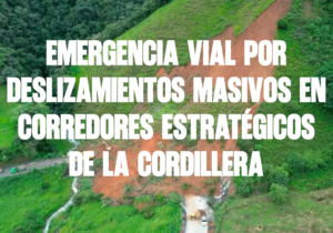 Emergencia vial por deslizamientos masivos en corredores estratégicos de la cordillera