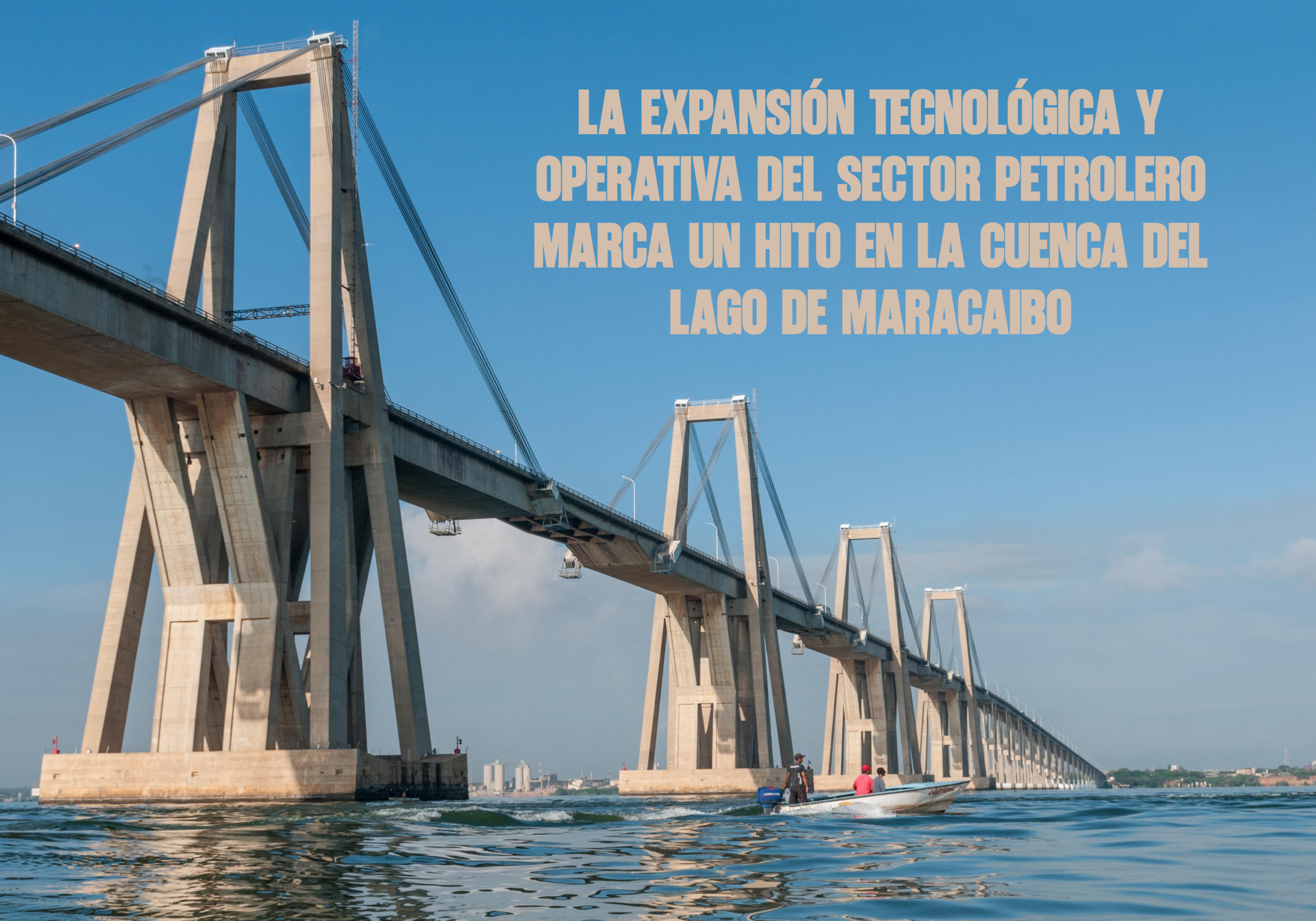 La Expansión Tecnológica y Operativa del Sector Petrolero Marca un Hito en la Cuenca del Lago de Maracaibo