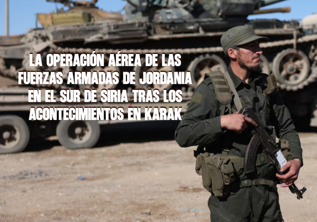 La Operación Aérea de las Fuerzas Armadas de Jordania en el Sur de Siria tras los Acontecimientos en Karak